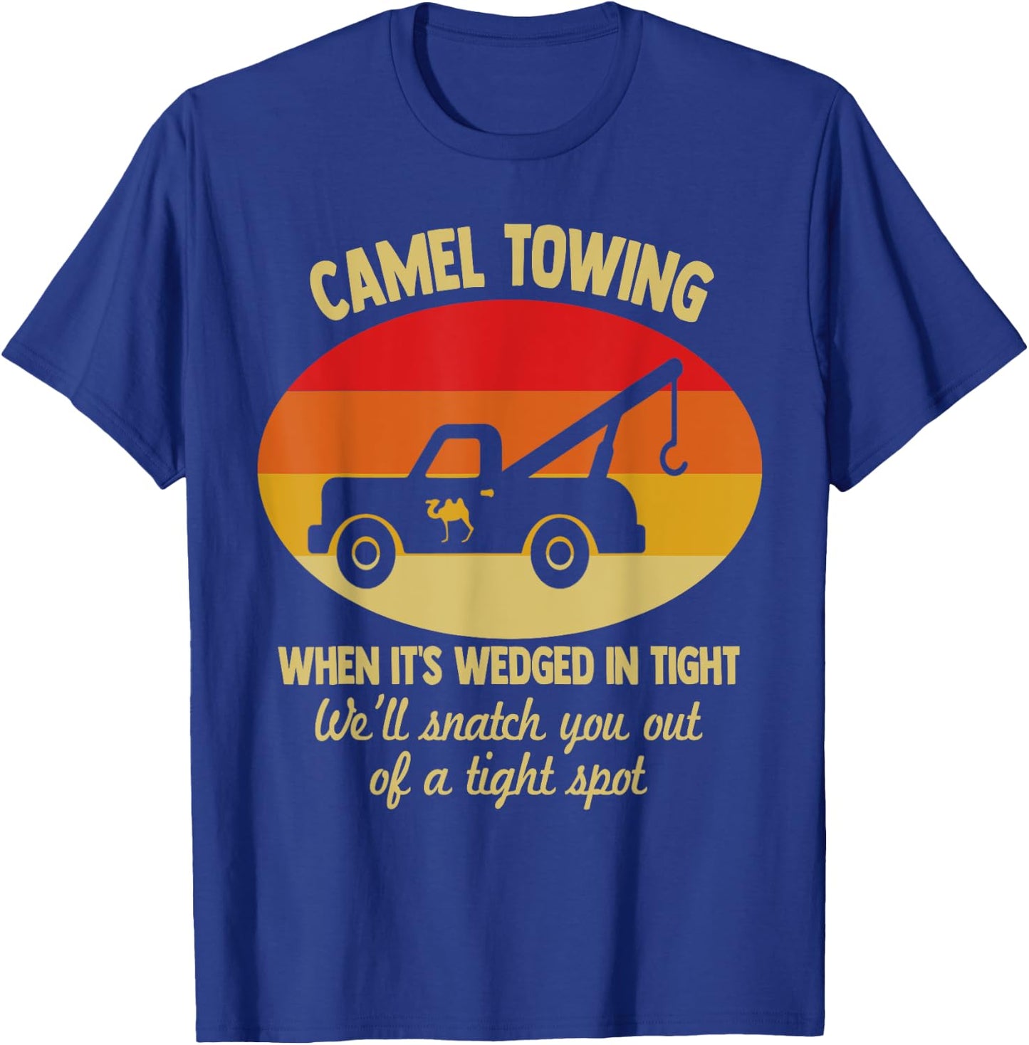 Camel Towing Retro Adult Camel Toe Funny Saying T-Shirt - T-Shirt | Royal