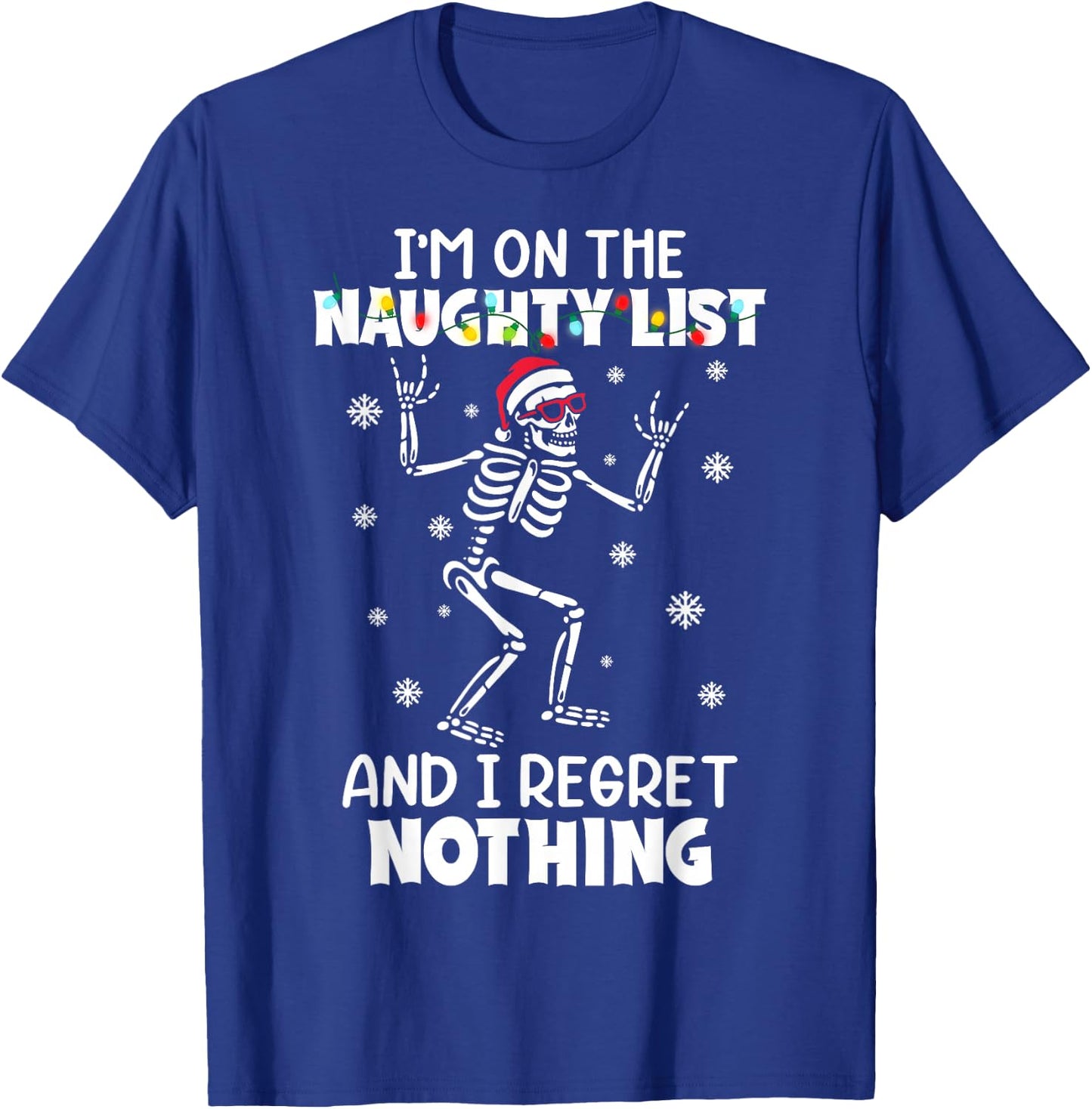 Funny Skeleton I'm On The Naughty List And I Regret Nothing T-Shirt - T-Shirt | Royal