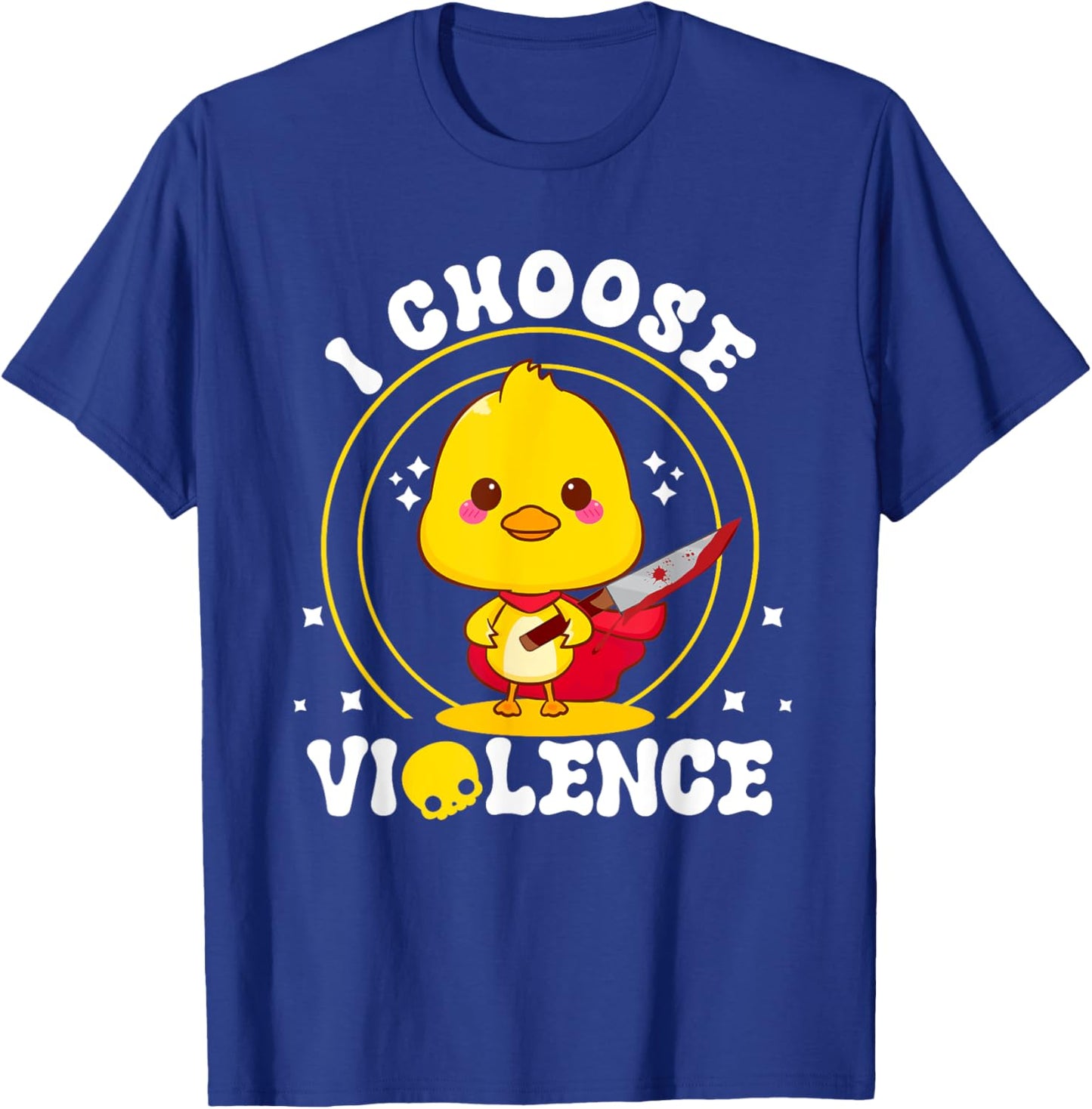 I m Choose-Violence Duck Sayings Duck Animals The Chosen T-Shirt - T-Shirt | Royal