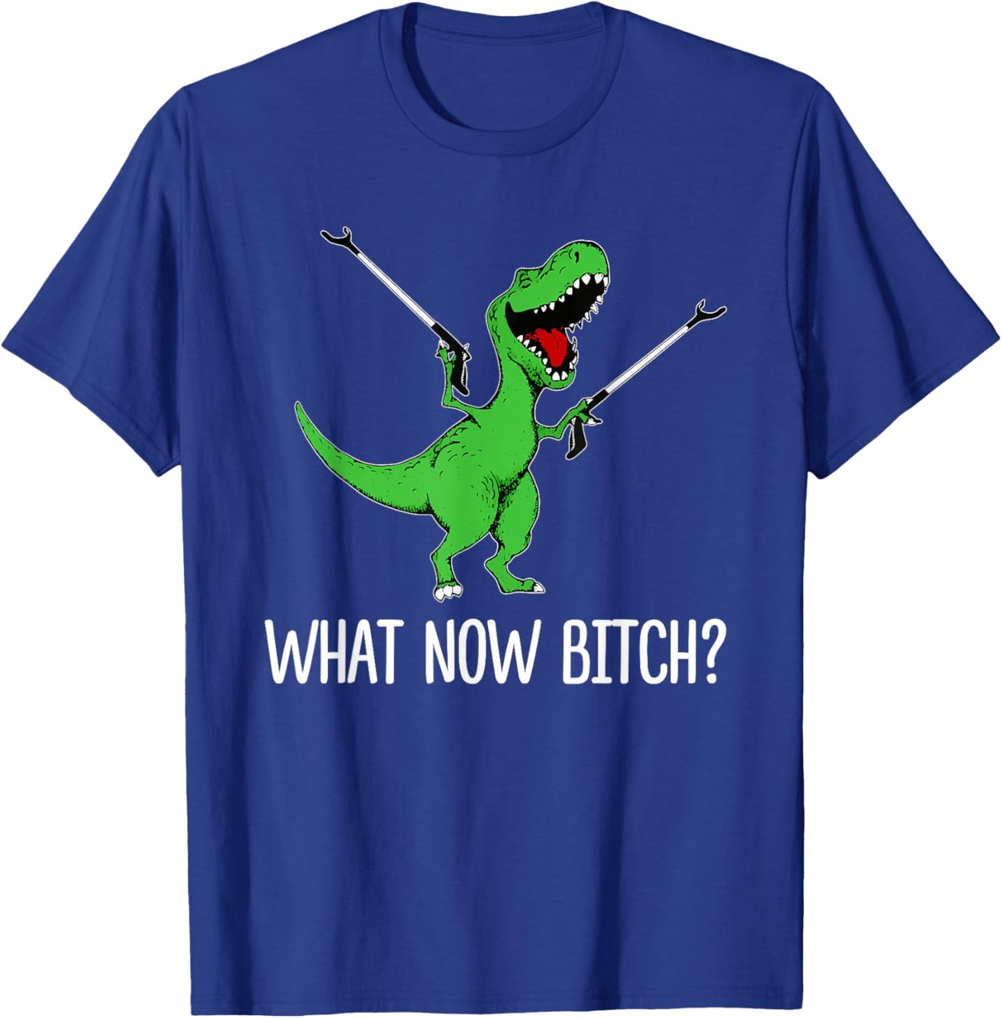 What Now Bitch Funny Dinorsaur Meme T-Shirt - T-Shirt | Royal
