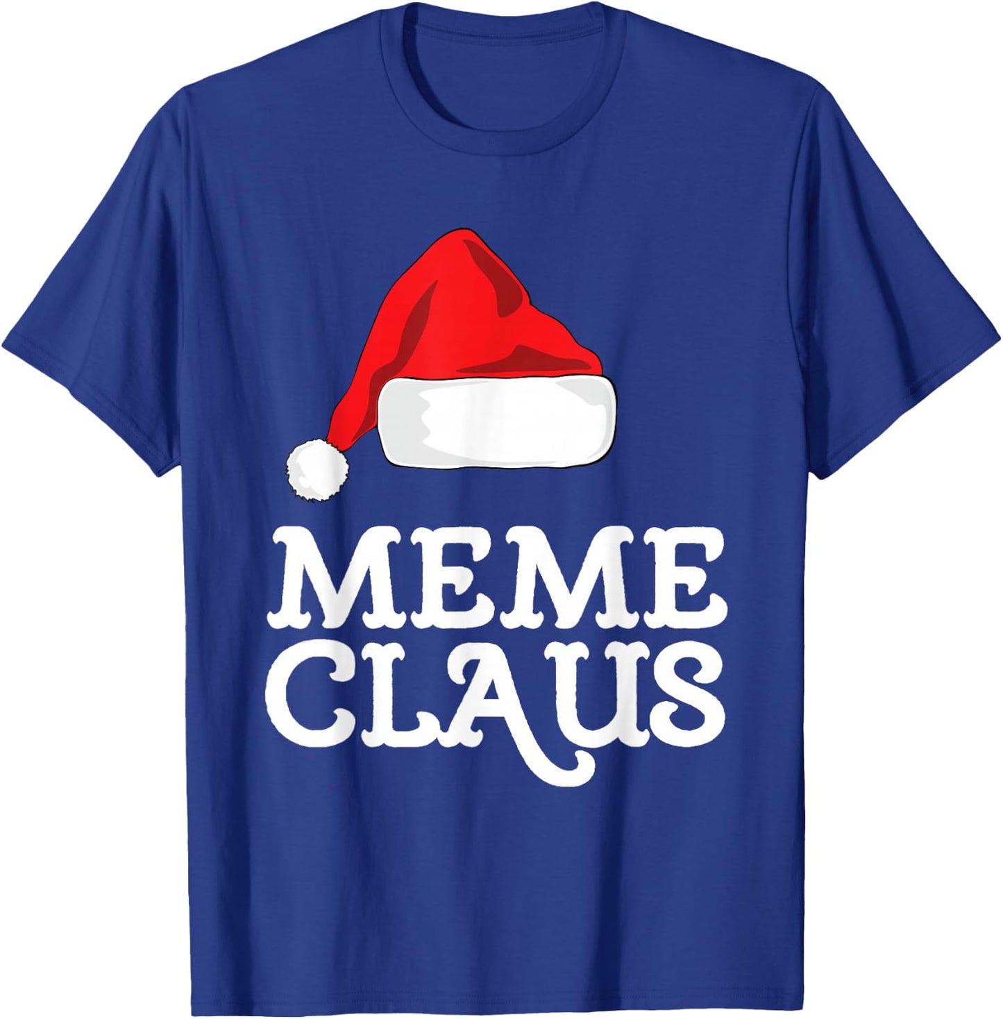 Meme Claus Christmas Santa's Hat Pajama Family Xmas T-Shirt - T-Shirt | Royal