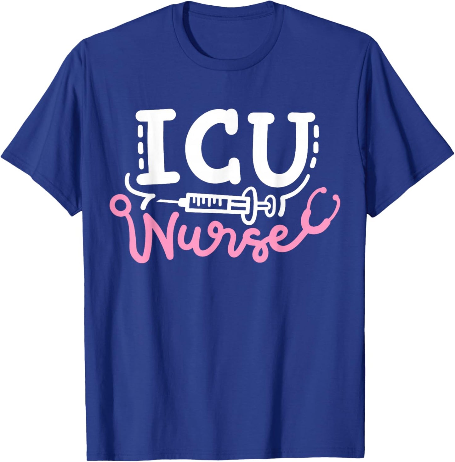 Intensive Care Unit Nurse ICU Nurse T-Shirt - T-Shirt | Royal