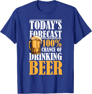Today's Forecast 100% Chance Of Drinking Beer T-Shirt - T-Shirt | Royal