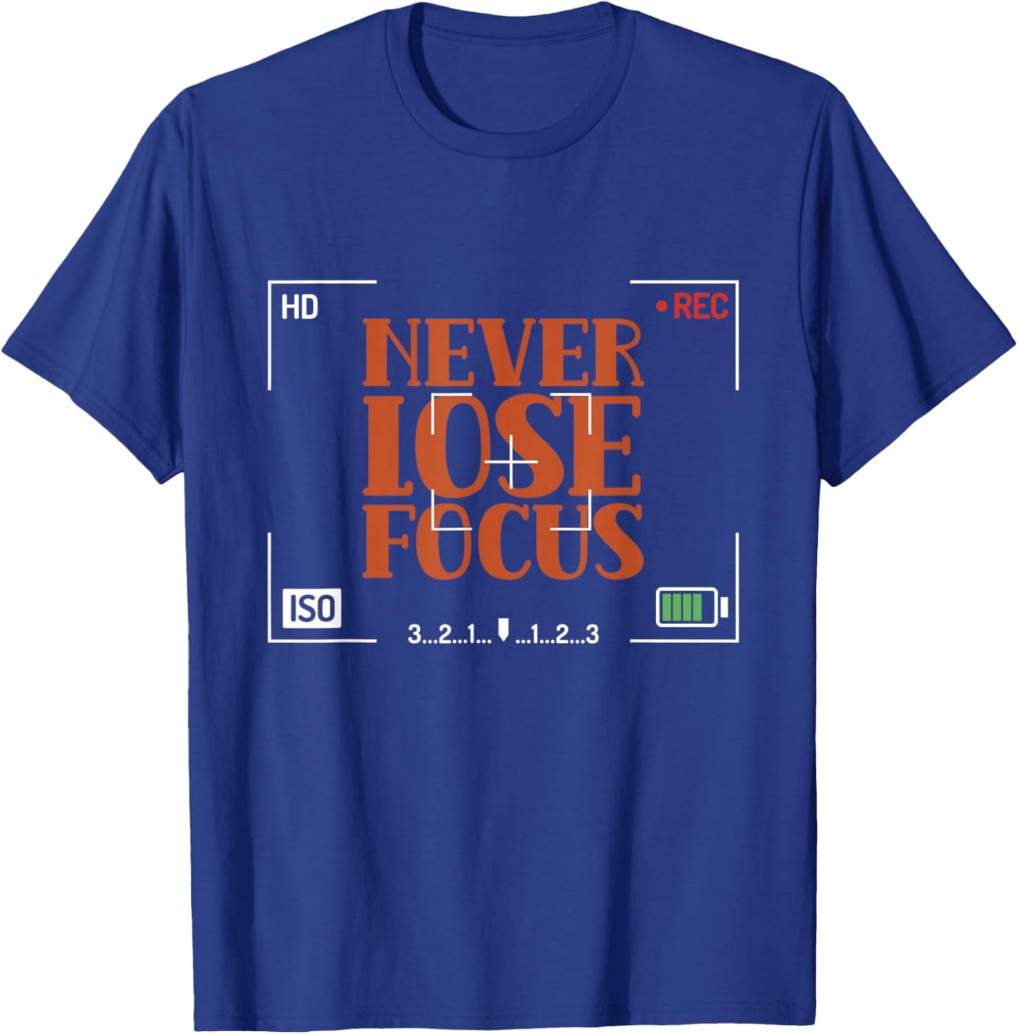 Never Lose Focus Photography Camera Photographer Job T-Shirt - T-Shirt | Royal
