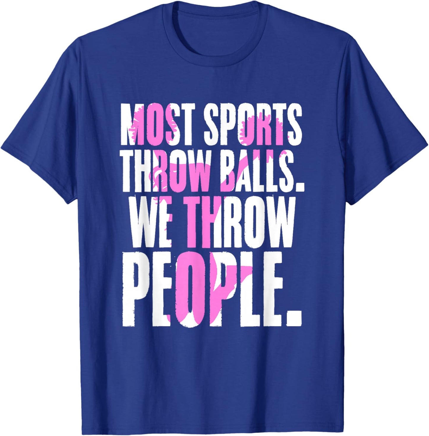 Most Sports Throw Balls We Throw People | Cheer Cheerleader T-Shirt - T-Shirt | Royal