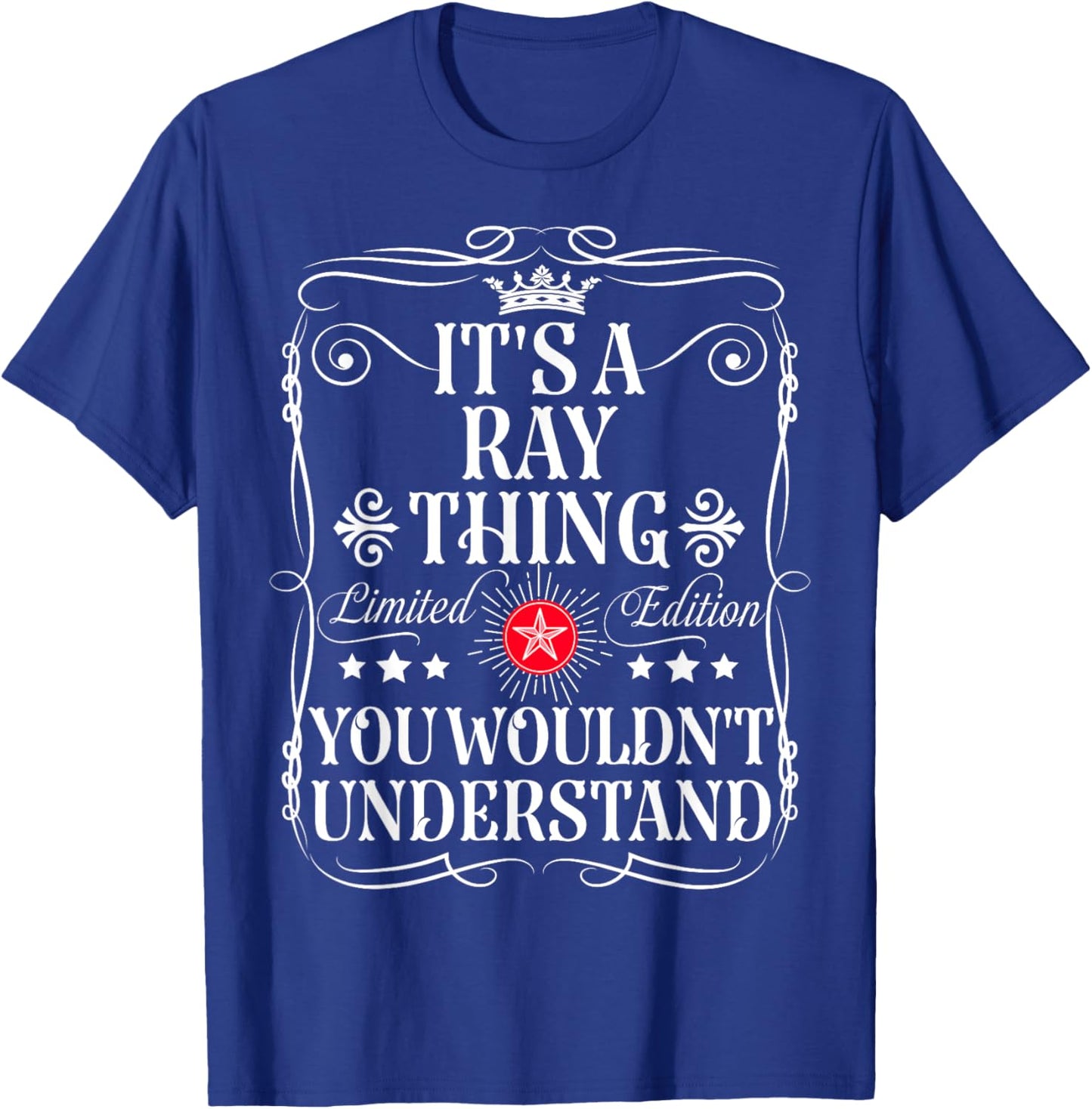 Ray Name Its A Ray Thing You Wouldn't Understand T-Shirt - T-Shirt | Royal