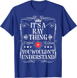 Ray Name Its A Ray Thing You Wouldn't Understand T-Shirt - T-Shirt | Royal
