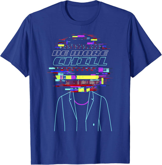 Be More Chill Design, Chilling Design, Relax Design T-Shirt - T-Shirt | Royal