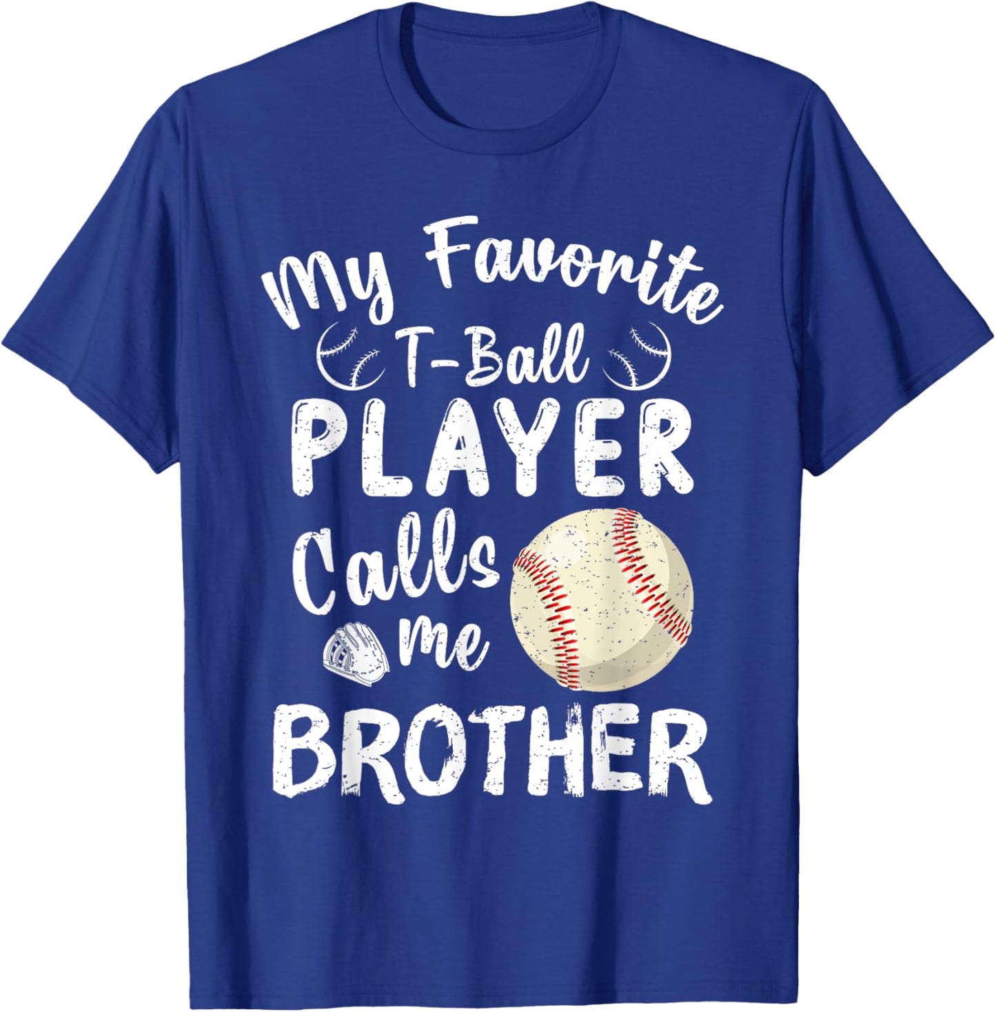 My Favorite T-Ball Player Calls Me Brother Tball Fathers Day T-Shirt - T-Shirt | Royal