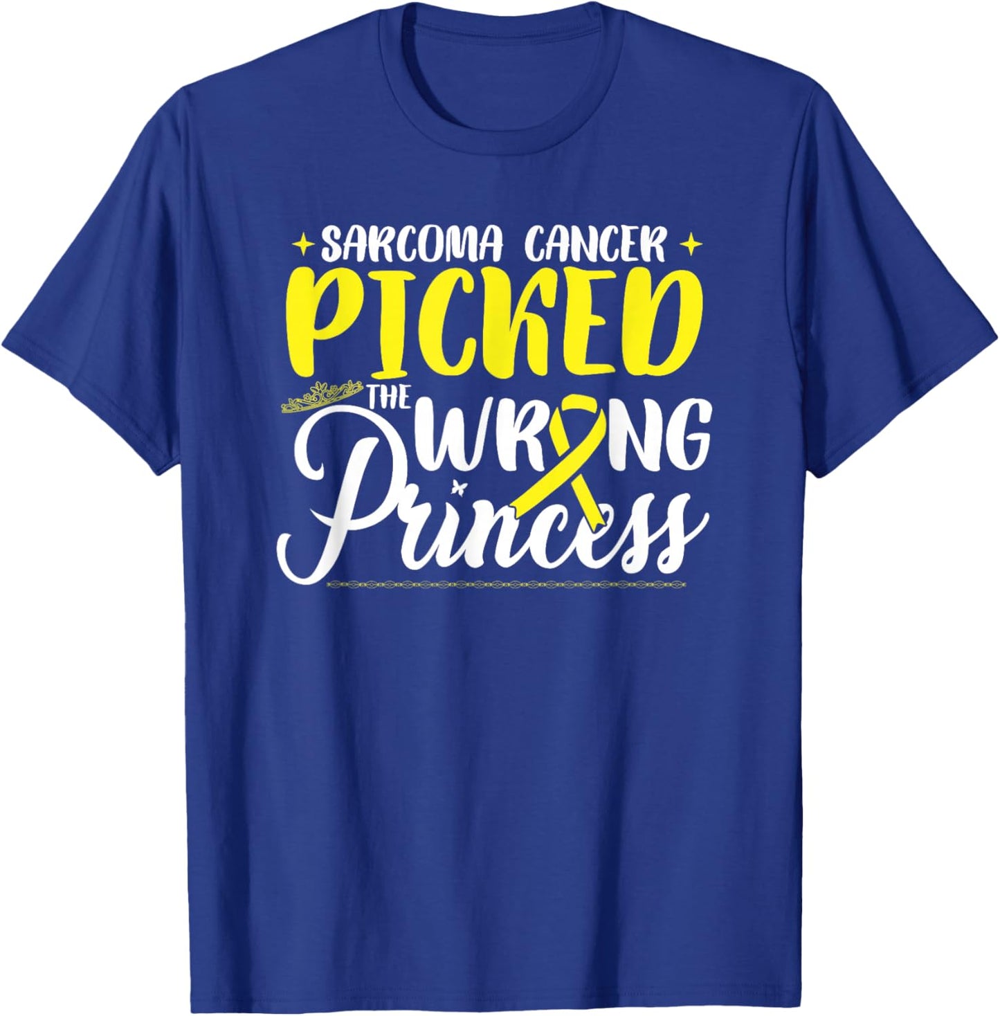Sarcoma Picked The Wrong Princess | Sarcoma Cancer T-Shirt - T-Shirt | Royal