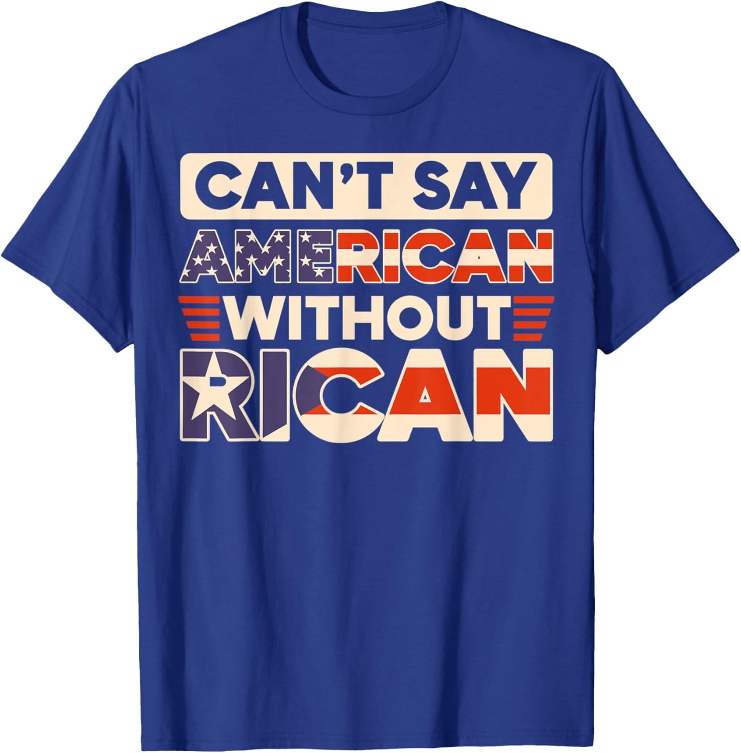 Can't Say American Without Rican USA Puerto Rico Boricua T-Shirt - T-Shirt | Royal