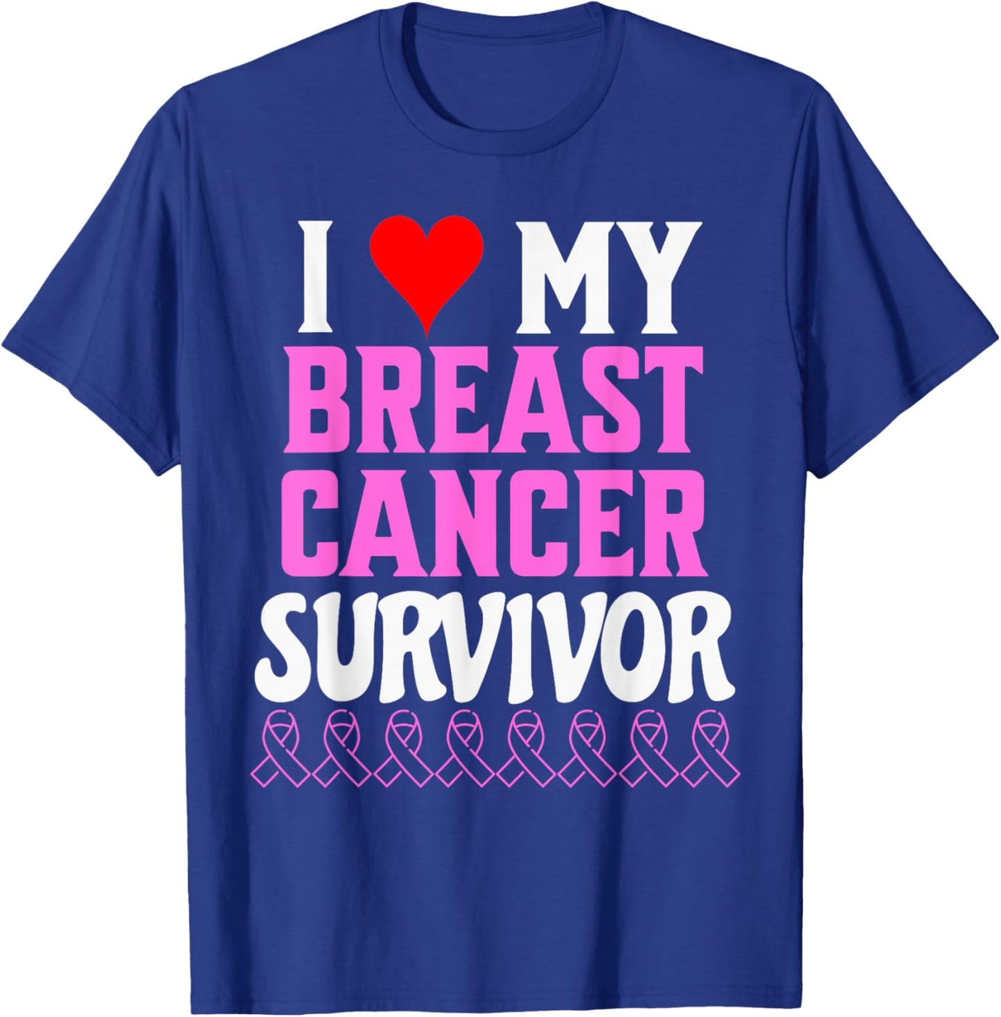 I Love My Breast Cancer Survivor Awareness And Support T-Shirt - T-Shirt | Royal