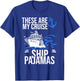 These Are My Cruise Ship Pajamas Trip Vacation Cruising Boat T-Shirt - T-Shirt | Royal