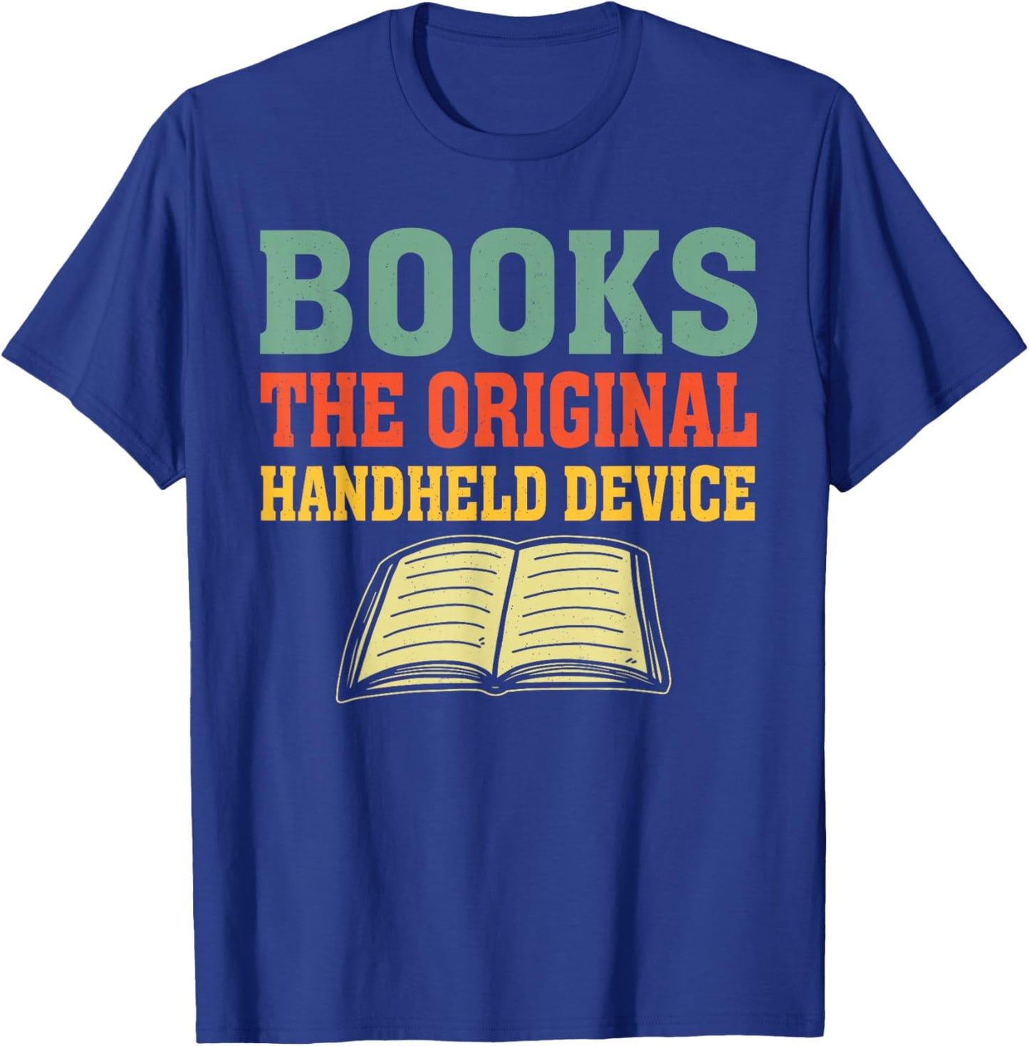 Books The Original Handheld Device Book Lover T-Shirt - T-Shirt | Royal