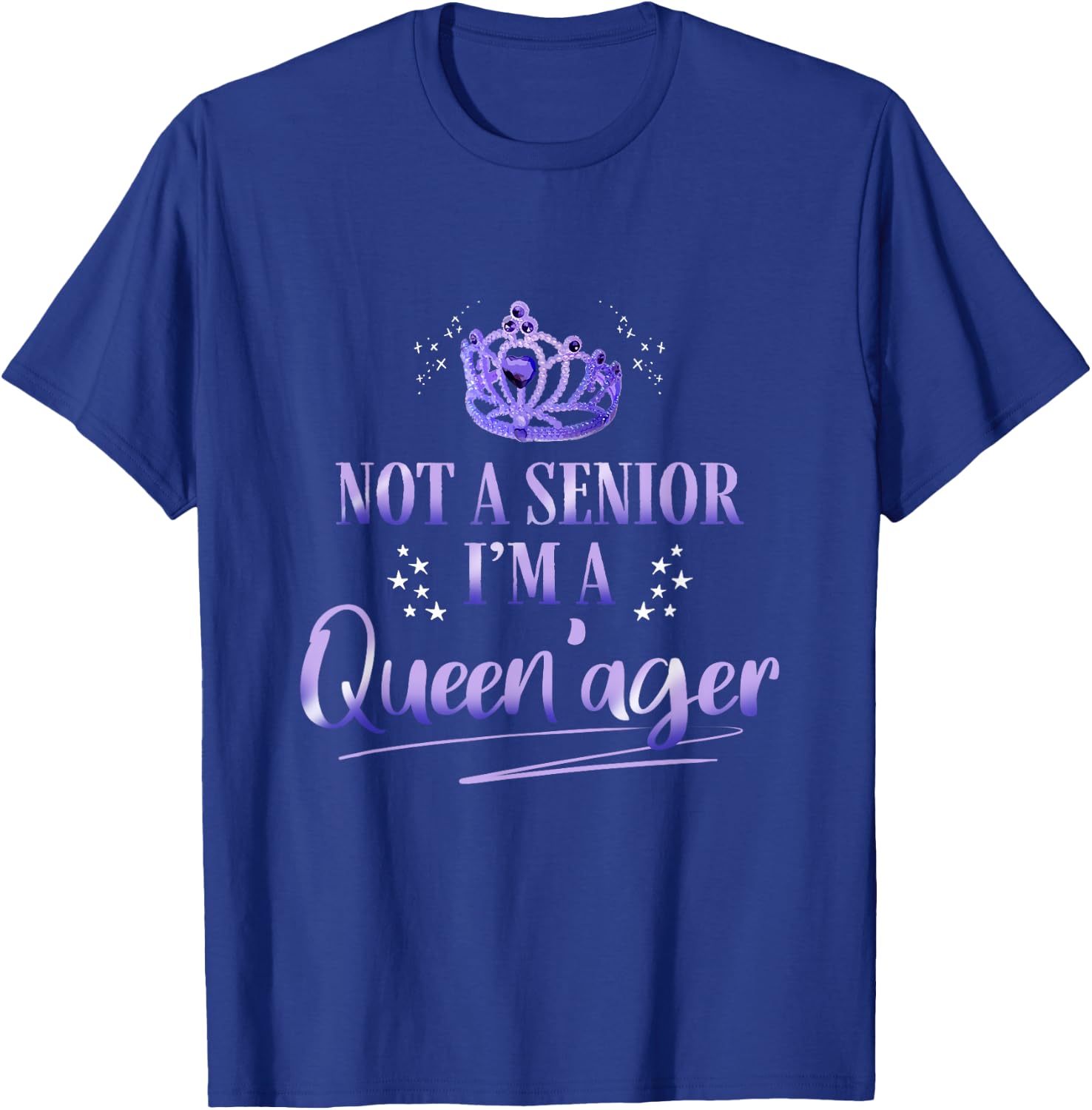 Not a Senior I'm a Queenager - Old Grandma Queen T-Shirt - T-Shirt | Royal