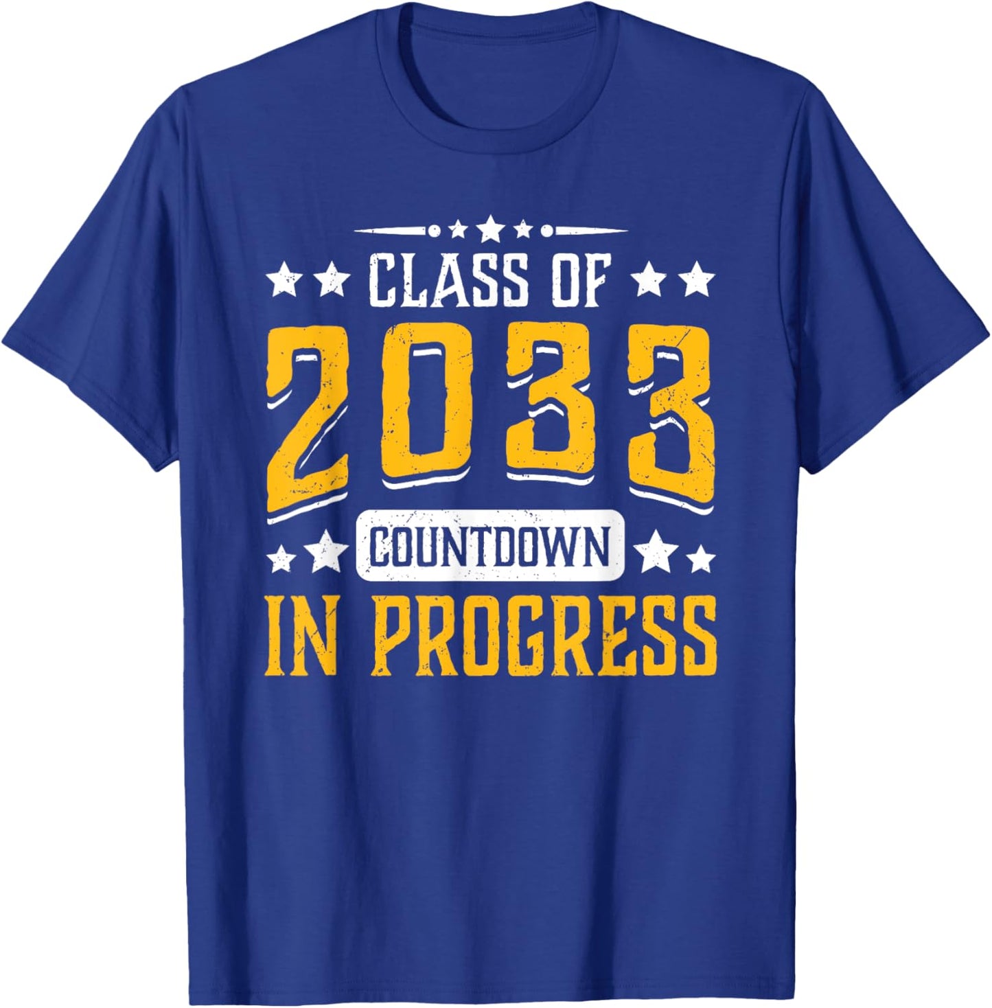 Class of 2033 Countdown in Progress Funny Graduating Grad T-Shirt - T-Shirt | Royal