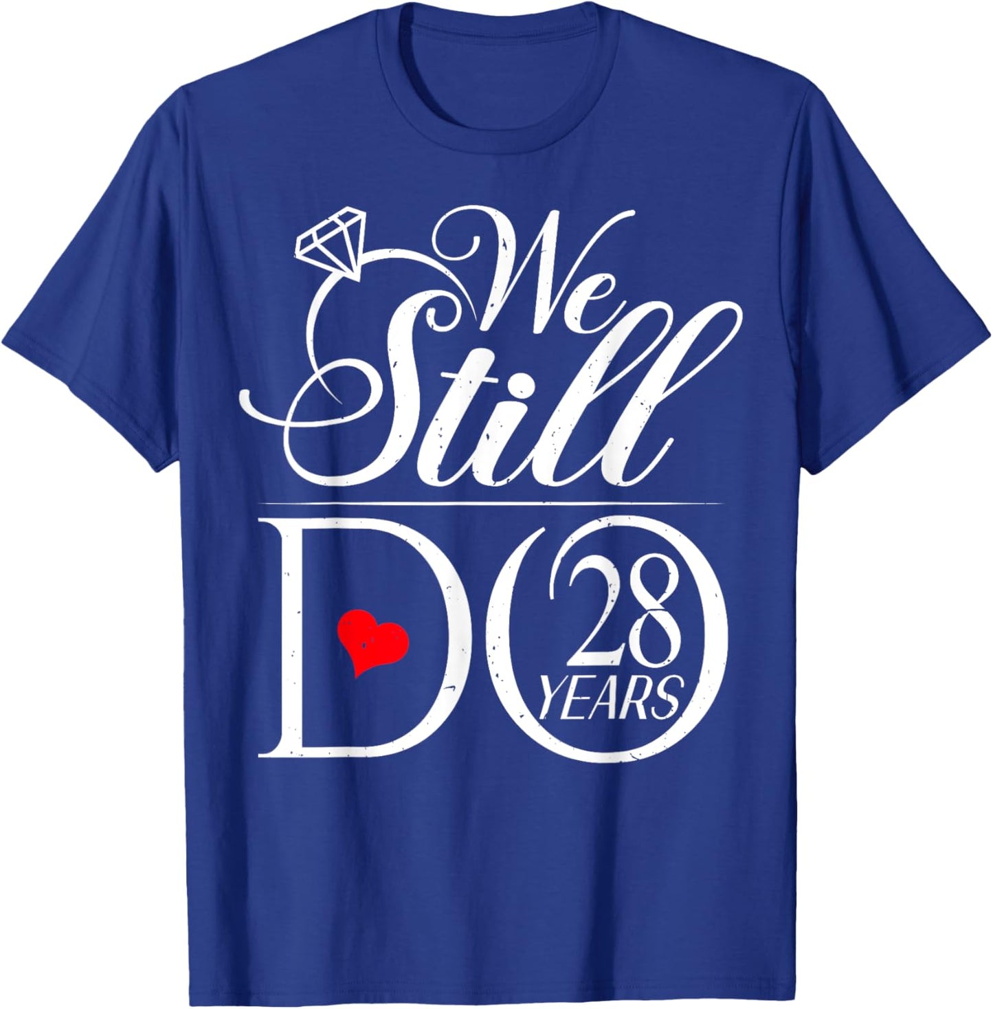 We Still Do 28 Years Funny Couple 28th Wedding Anniversary T-Shirt - T-Shirt | Royal