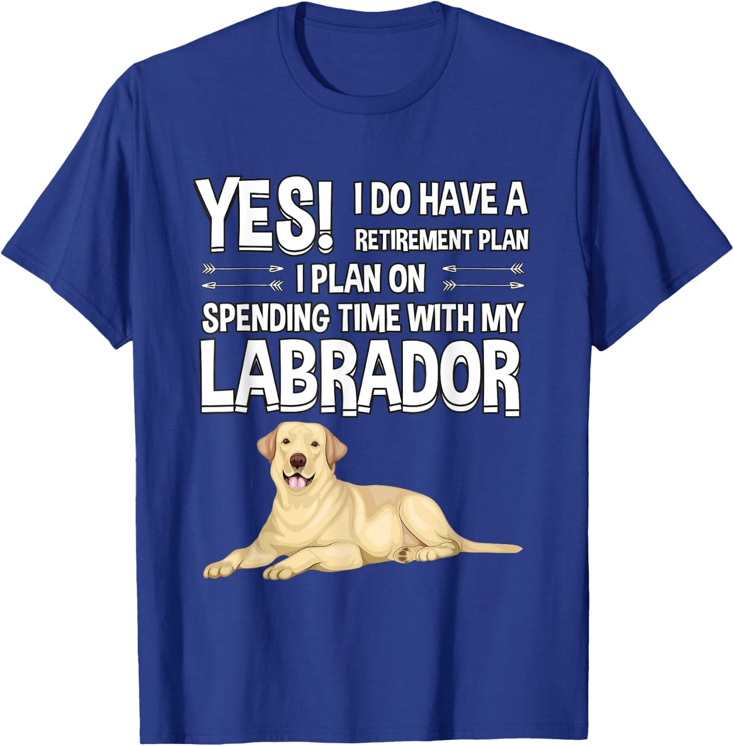 Lovly Labrador Retriever Clothes Women Men Kids Retirement Plan Labrador Yellow Lab Gift Labrador T-Shirt - T-Shirt | Royal