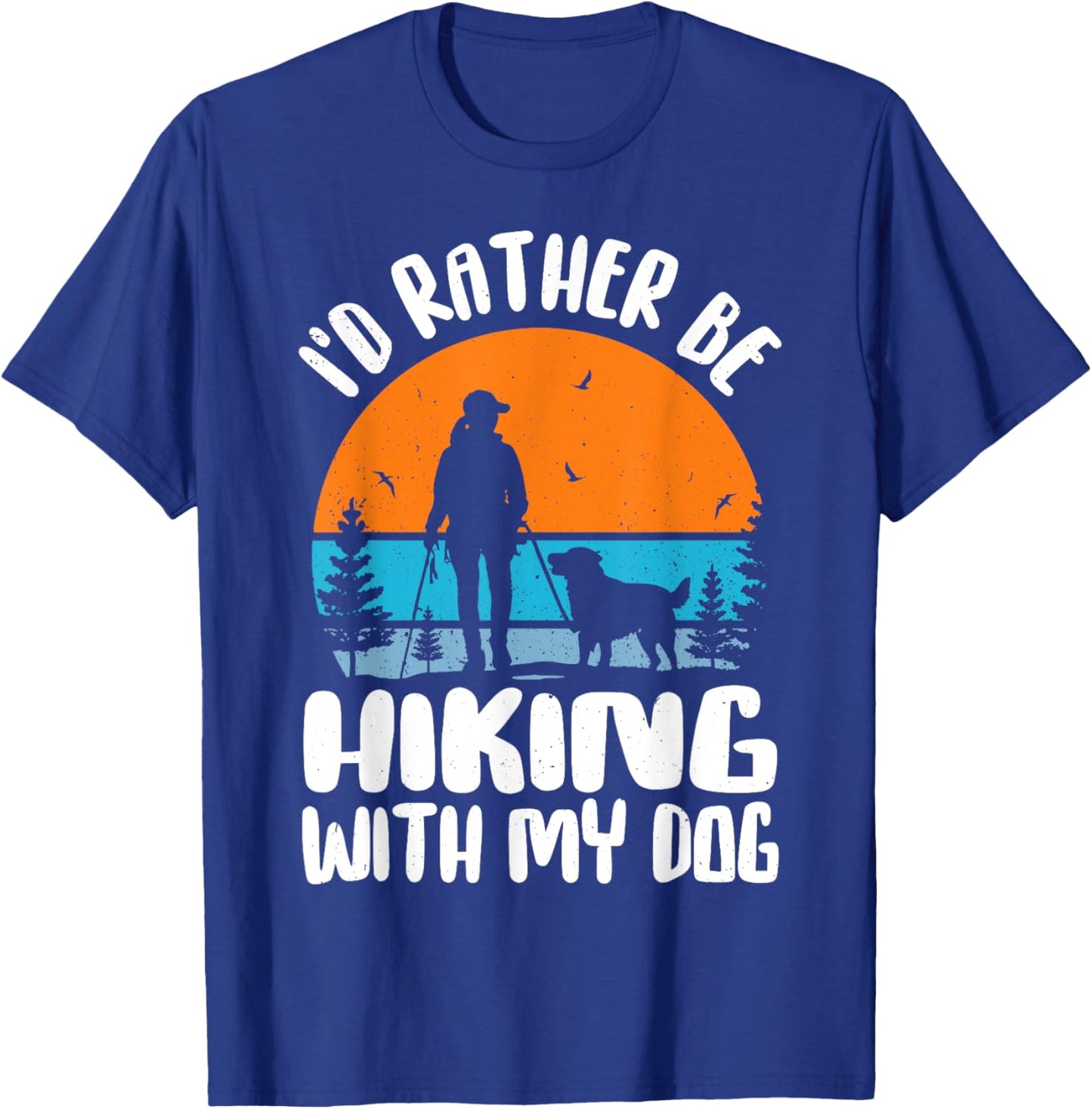 I'd Rather Be Hiking With My Dog Funny Dog Lover & Hiking Women T-Shirt - T-Shirt | Royal