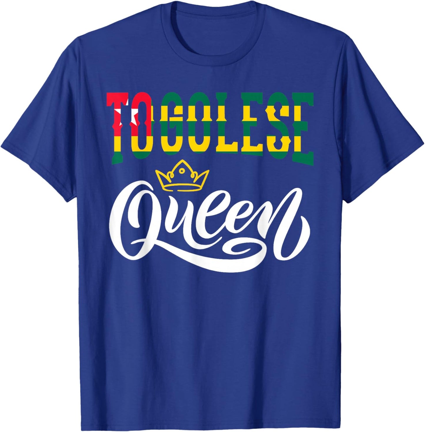 Togolese Queen Togolese Togo Togolese Flag T-Shirt - T-Shirt | Royal