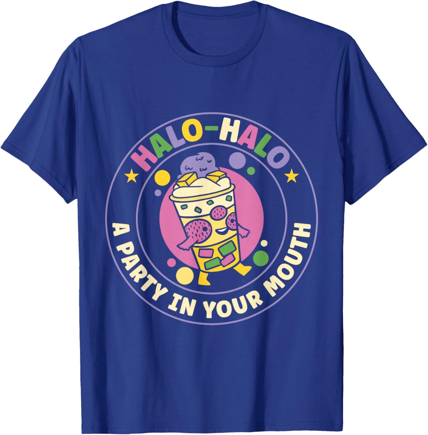 Halo-halo A Party In Your Mouth Funny Filipino Food Lover T-Shirt - T-Shirt | Royal