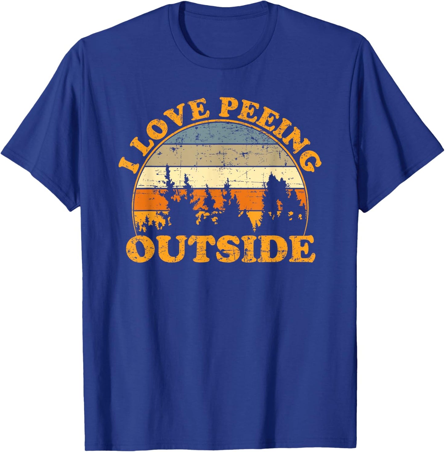 I Love Peeing Outside T-Shirt - T-Shirt | Royal