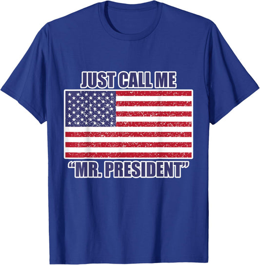 USA President Shirt - Just call me Mr. Pre T-Shirt - T-Shirt | Royal