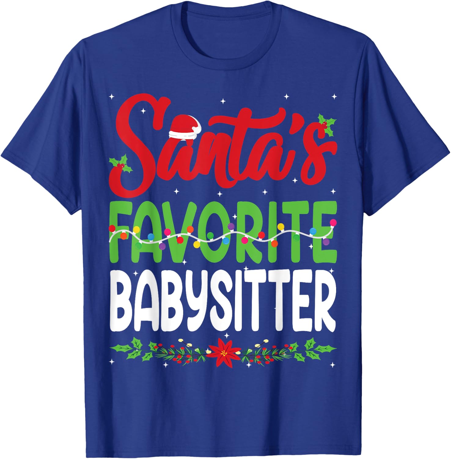 Santa's Favourite Babysitter Christmas Santa Hat Lights T-Shirt - T-Shirt | Royal