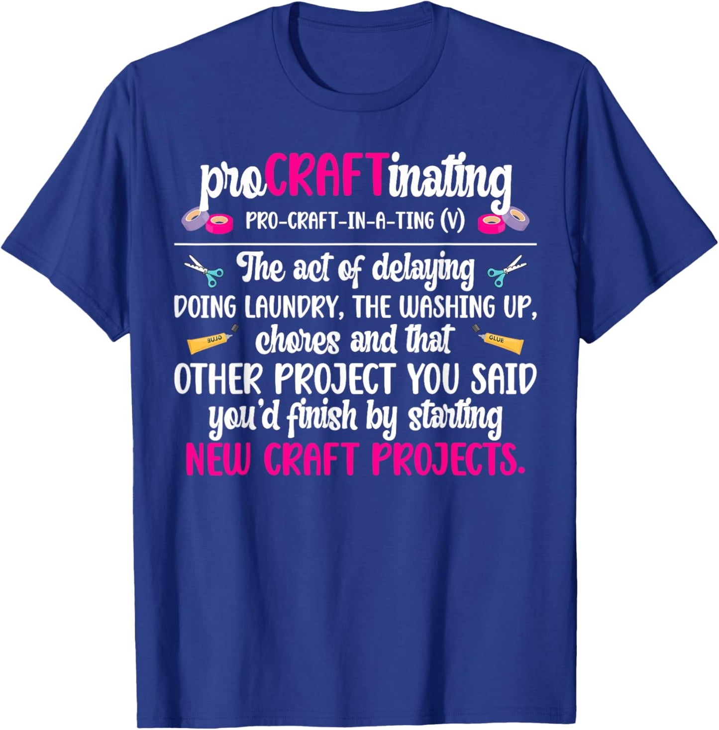 Procraftinating Definition Crafting Crafter Craft T-Shirt - T-Shirt | Royal