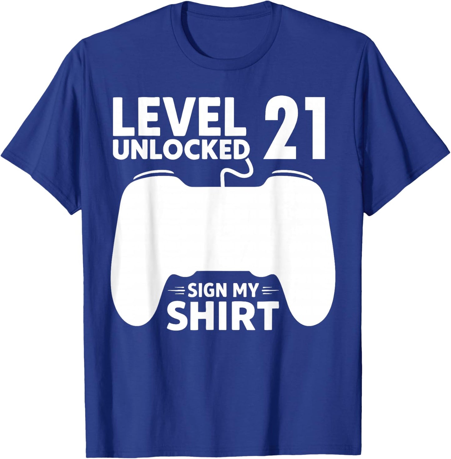 Level 21 Unlocked 21st Birthday Boy Video Game Party Sign My T-Shirt - T-Shirt | Royal