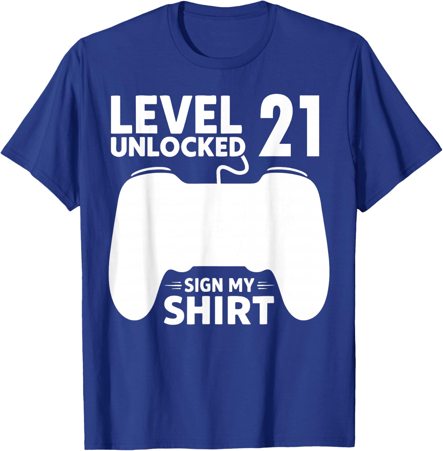 Level 21 Unlocked 21st Birthday Boy Video Game Party Sign My T-Shirt - T-Shirt | Royal