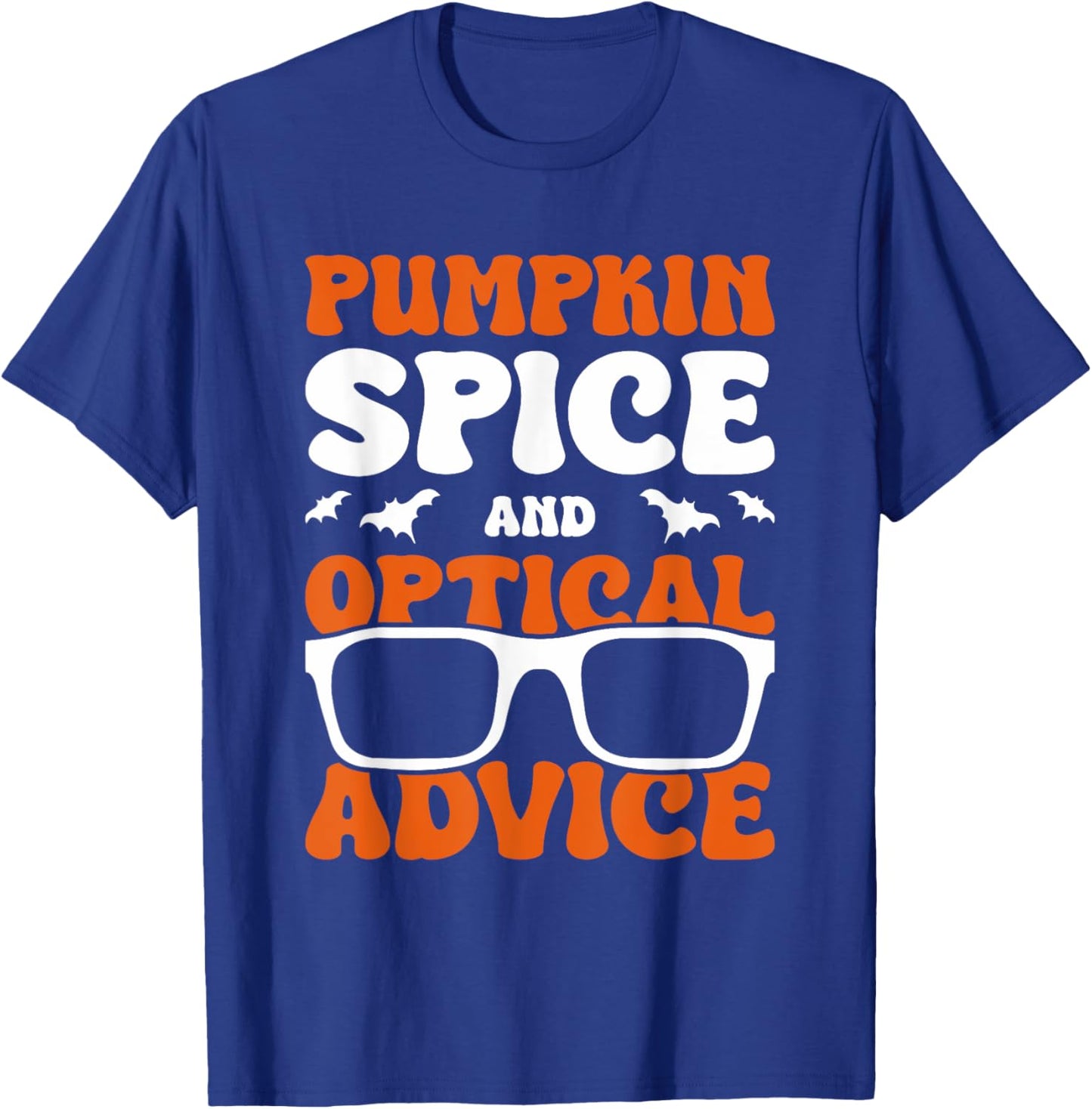 Pumpkin Spice And Optical Advice Halloween Trick Or Treat T-Shirt - T-Shirt | Royal