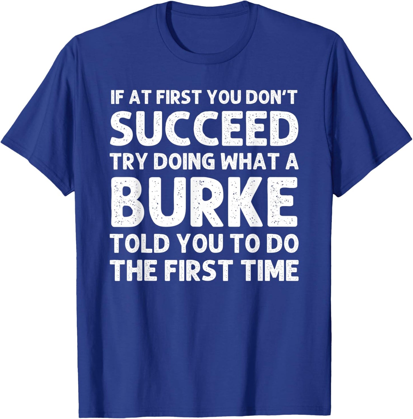 BURKE Funny Surname Family Tree Birthday Reunion Idea T-Shirt - T-Shirt | Royal
