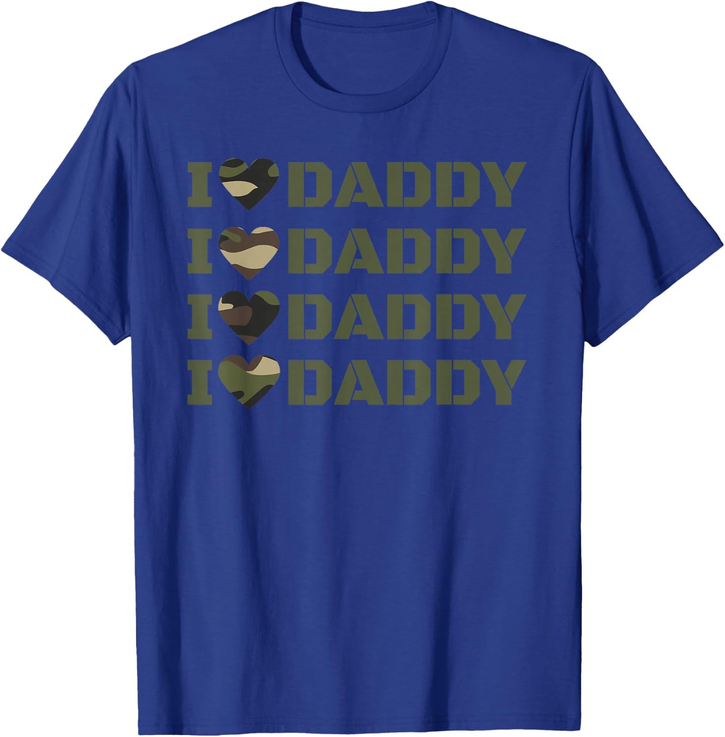 I Love My Army Daddy Dad In the Military Shirt T-Shirt - T-Shirt | Royal