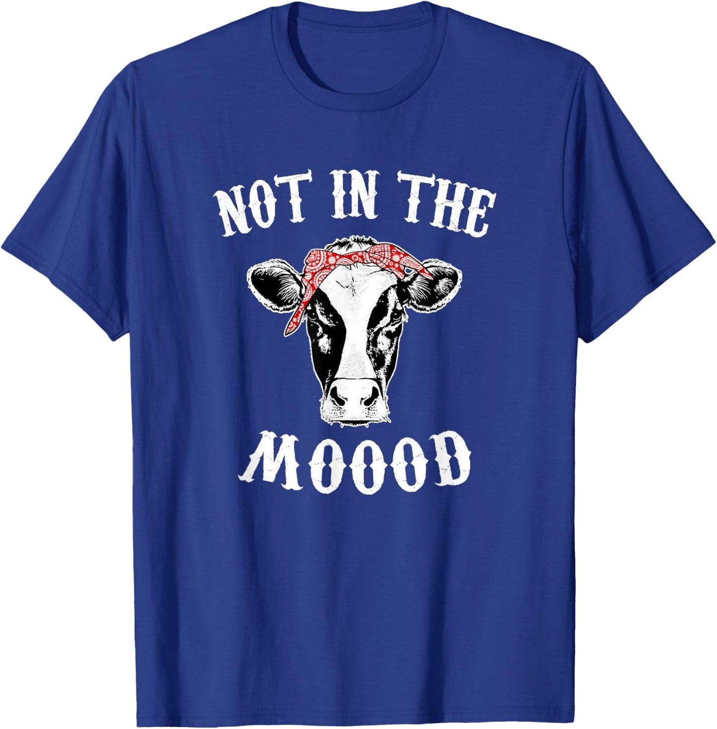 Not In The Mood Cow Lover Cute Heifer Face T-Shirt - T-Shirt | Royal