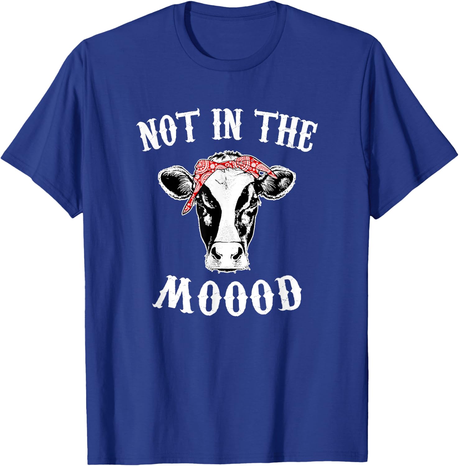 Not In The Mood Cow Lover Cute Heifer Face T-Shirt - T-Shirt | Royal