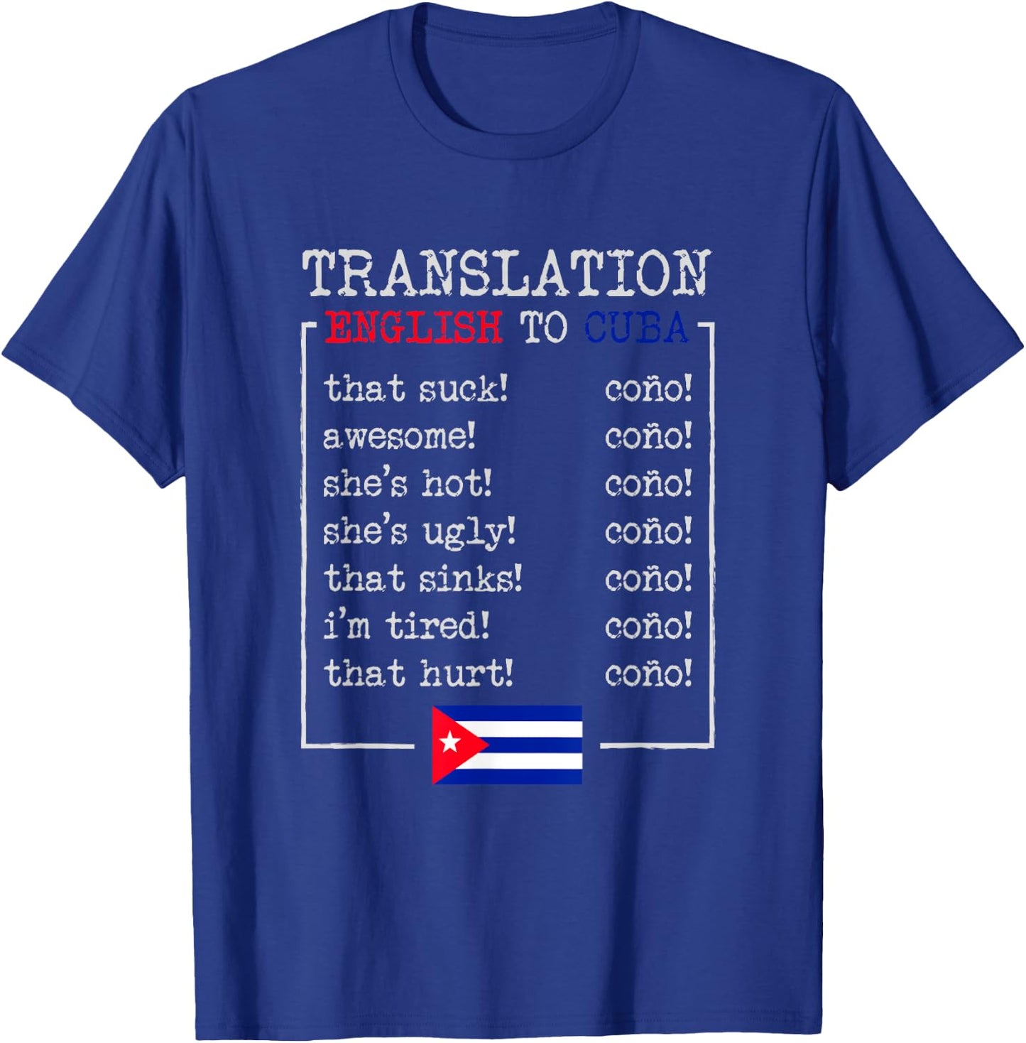 Funny Cuban Spanish Cono Bilingual Slang design T-Shirt - T-Shirt | Royal