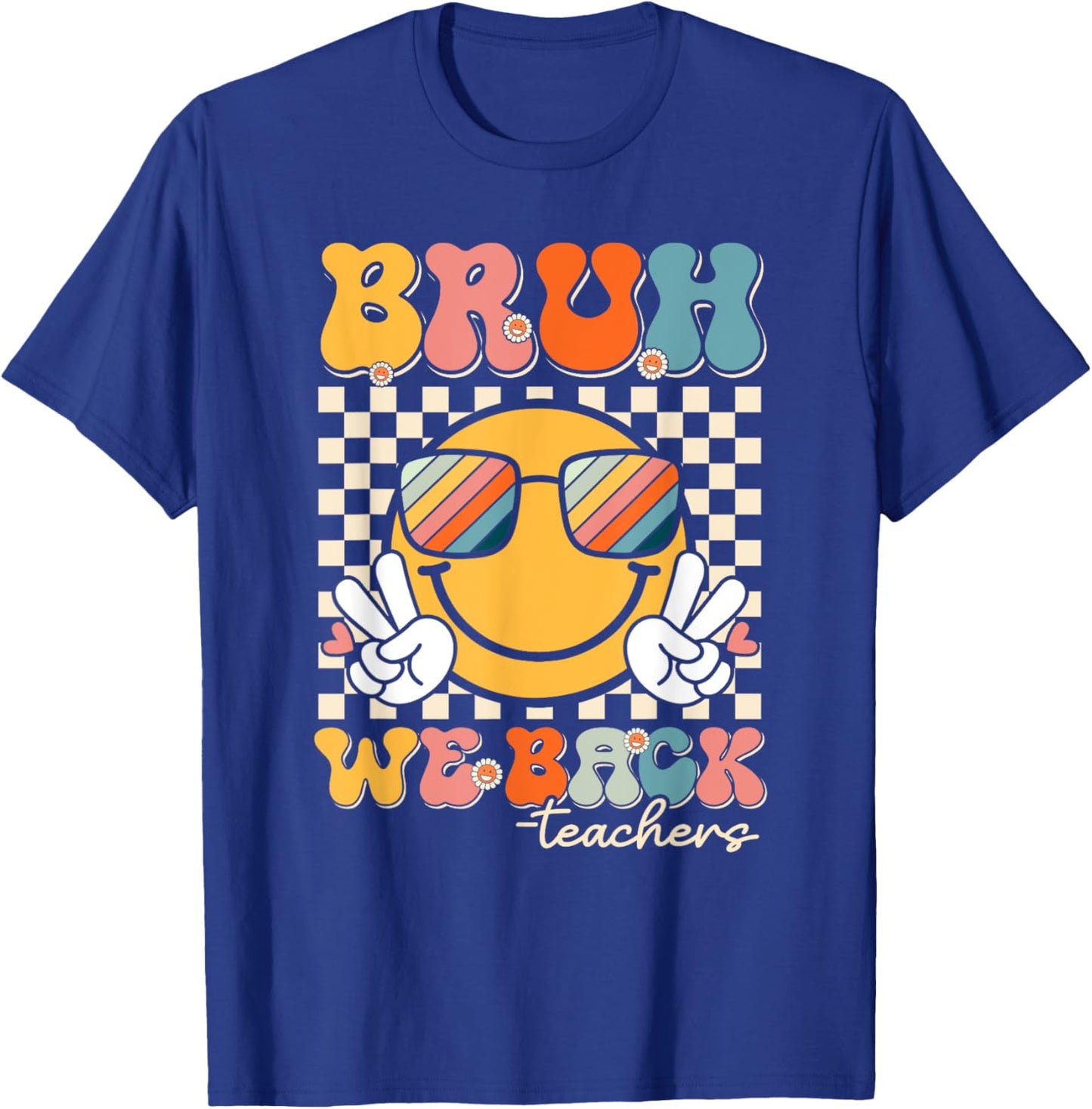 Bruh We Back Teacher Smile Face Back To School Teachers T-Shirt - T-Shirt | Royal