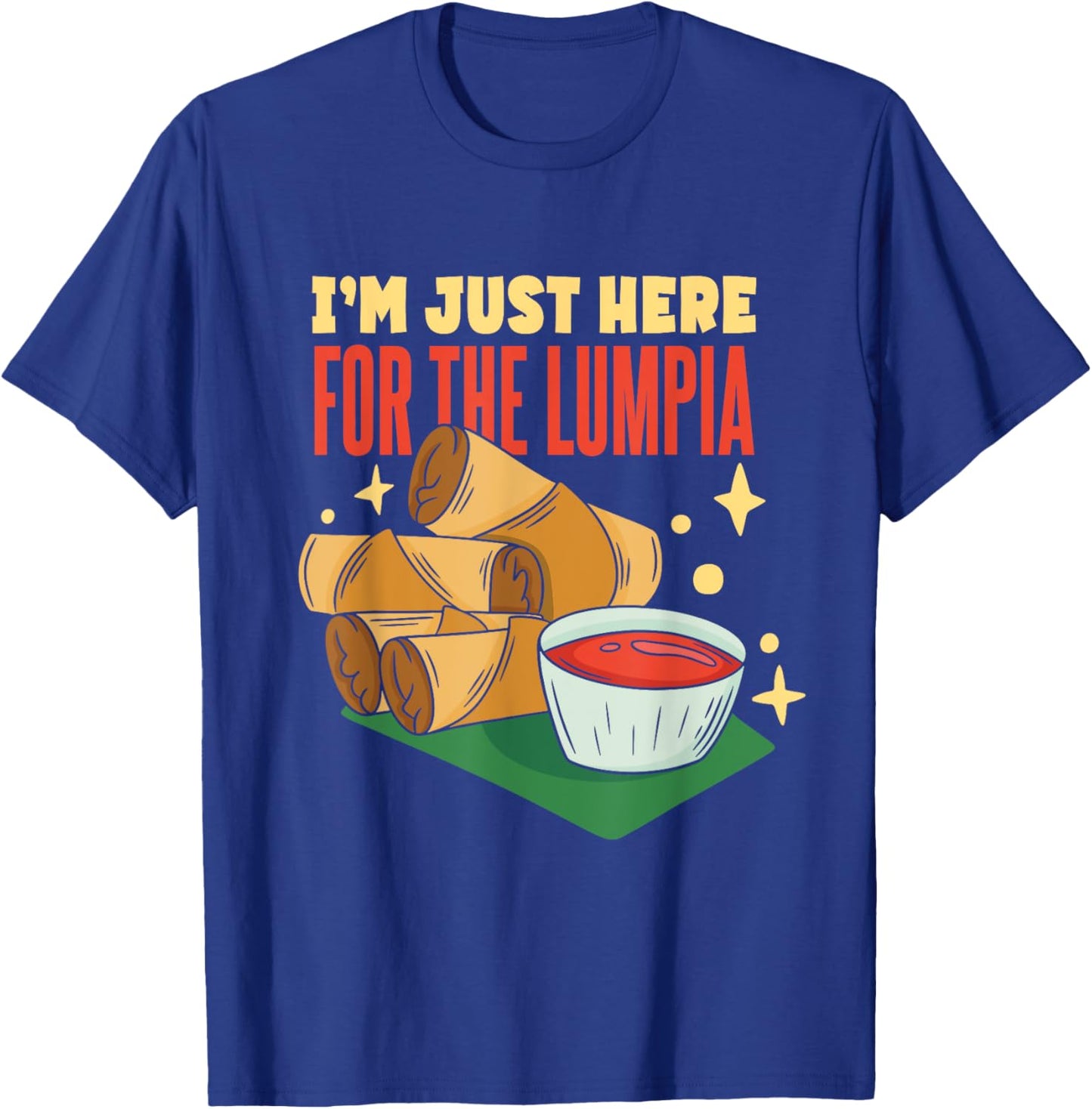 Lumpia Lover | I'm Just Here For The Lumpia Spring Roll T-Shirt - T-Shirt | Royal