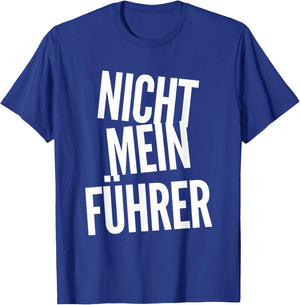 Nicht Mein Führer Not My President In German Funny Quotes T-Shirt - T-Shirt | Royal