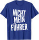 Nicht Mein Führer Not My President In German Funny Quotes T-Shirt - T-Shirt | Royal