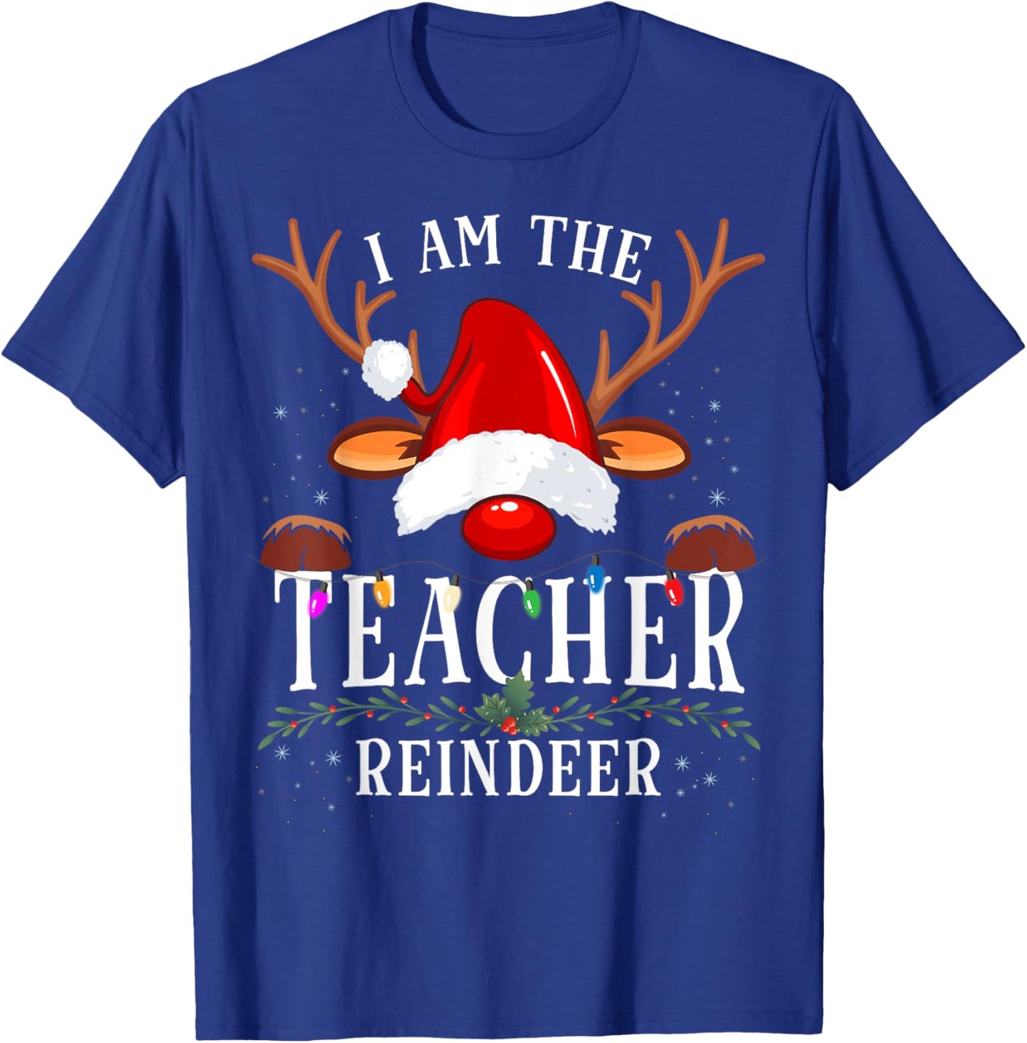 I Am The Teacher Reindeer Christmas Family T-Shirt - T-Shirt | Royal