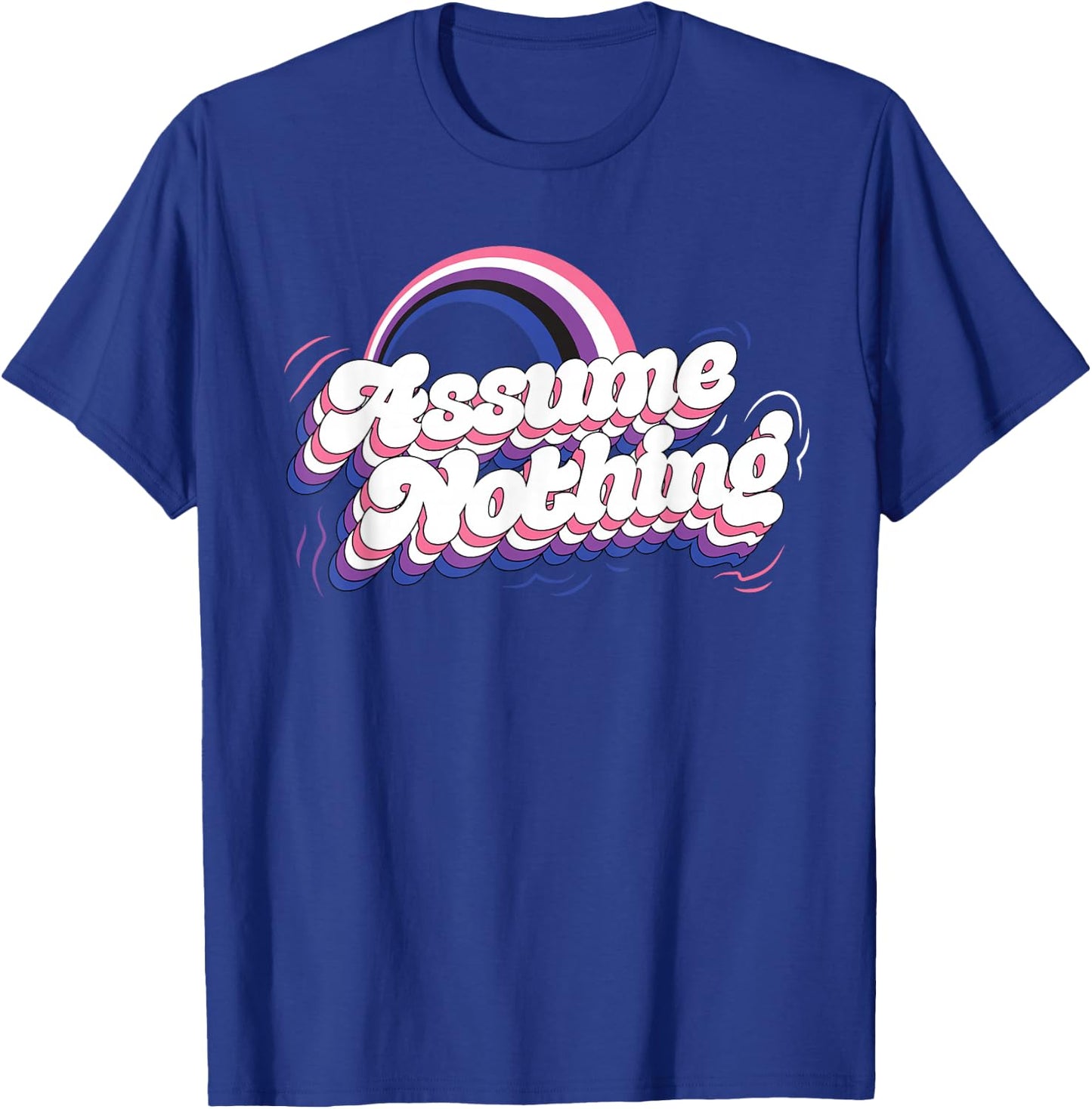 Assume Nothing Genderfluid Rainbow Gender Fluid Pride Love T-Shirt - T-Shirt | Royal