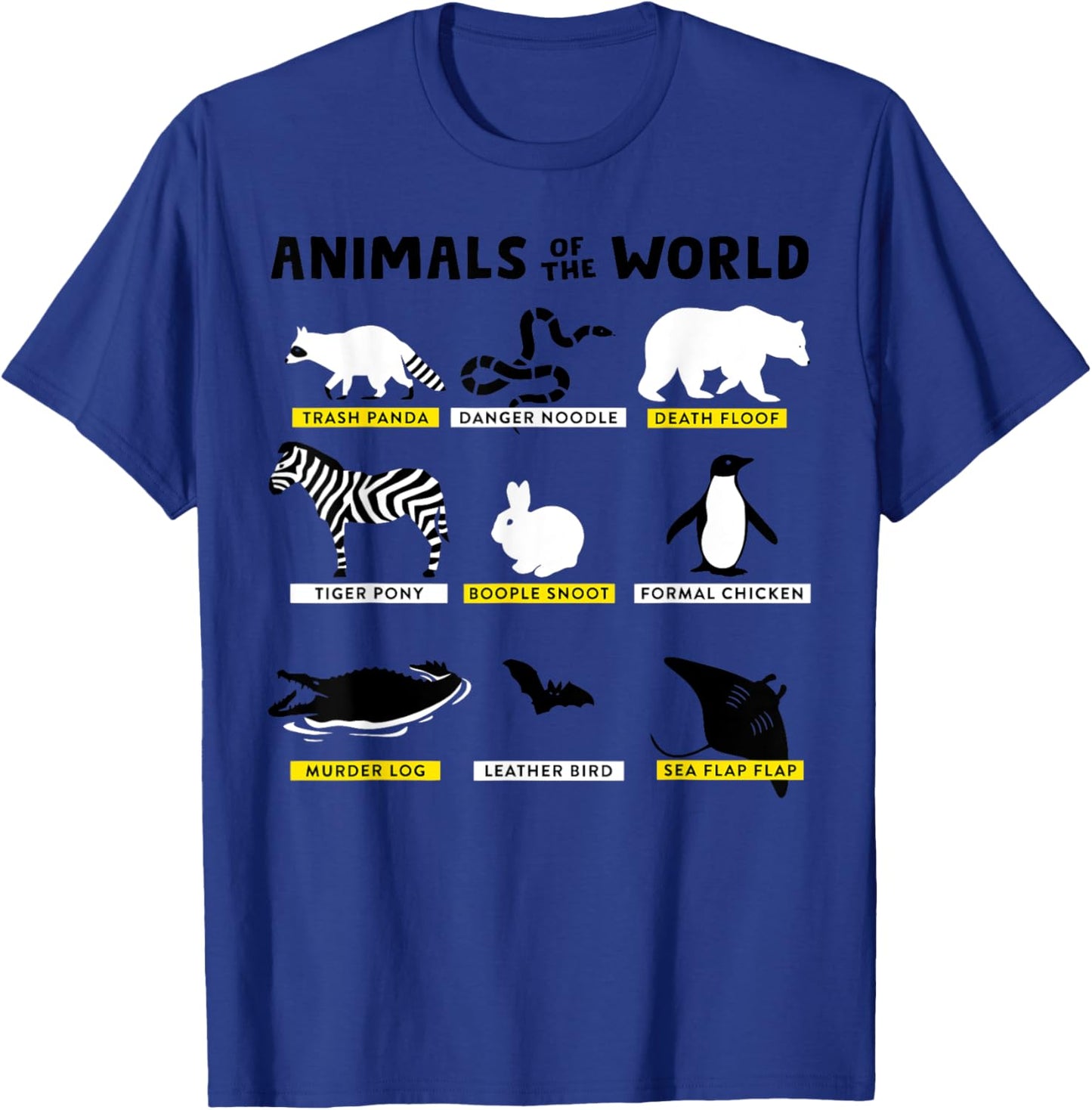 Animals Of The World Animals Funny Memes Gift T-Shirt - T-Shirt | Royal