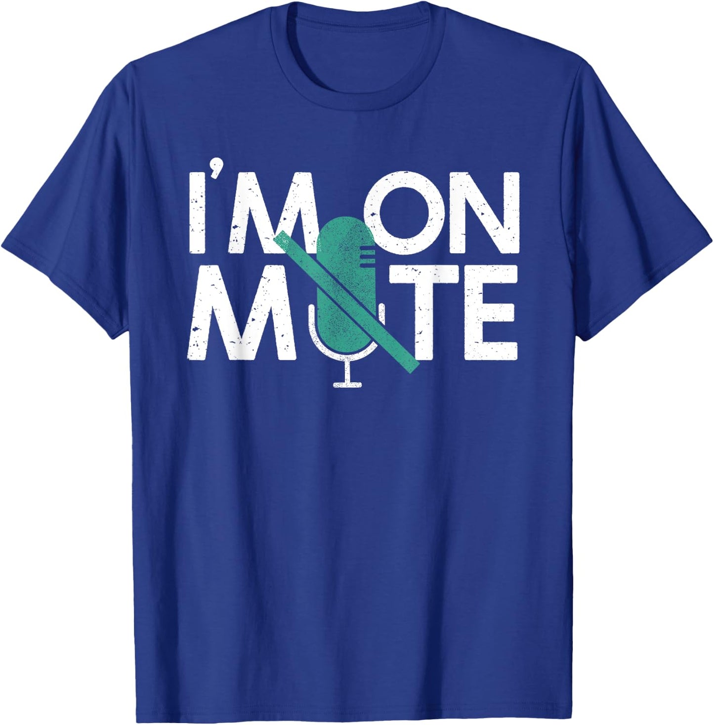 I'm On Mute Gift Women Virtual Meeting T-Shirt - T-Shirt | Royal