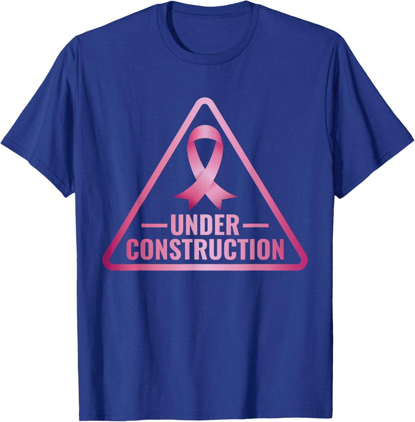 Under Construction Breast Cancer Awareness T-Shirt - T-Shirt | Royal
