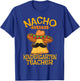 Nacho Average Kindergarten Teacher Preschool Cinco de Mayo T-Shirt - T-Shirt | Royal
