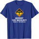 Warning Danger Toxic Masculinity Funny Politically Incorrect T-Shirt - T-Shirt | Royal