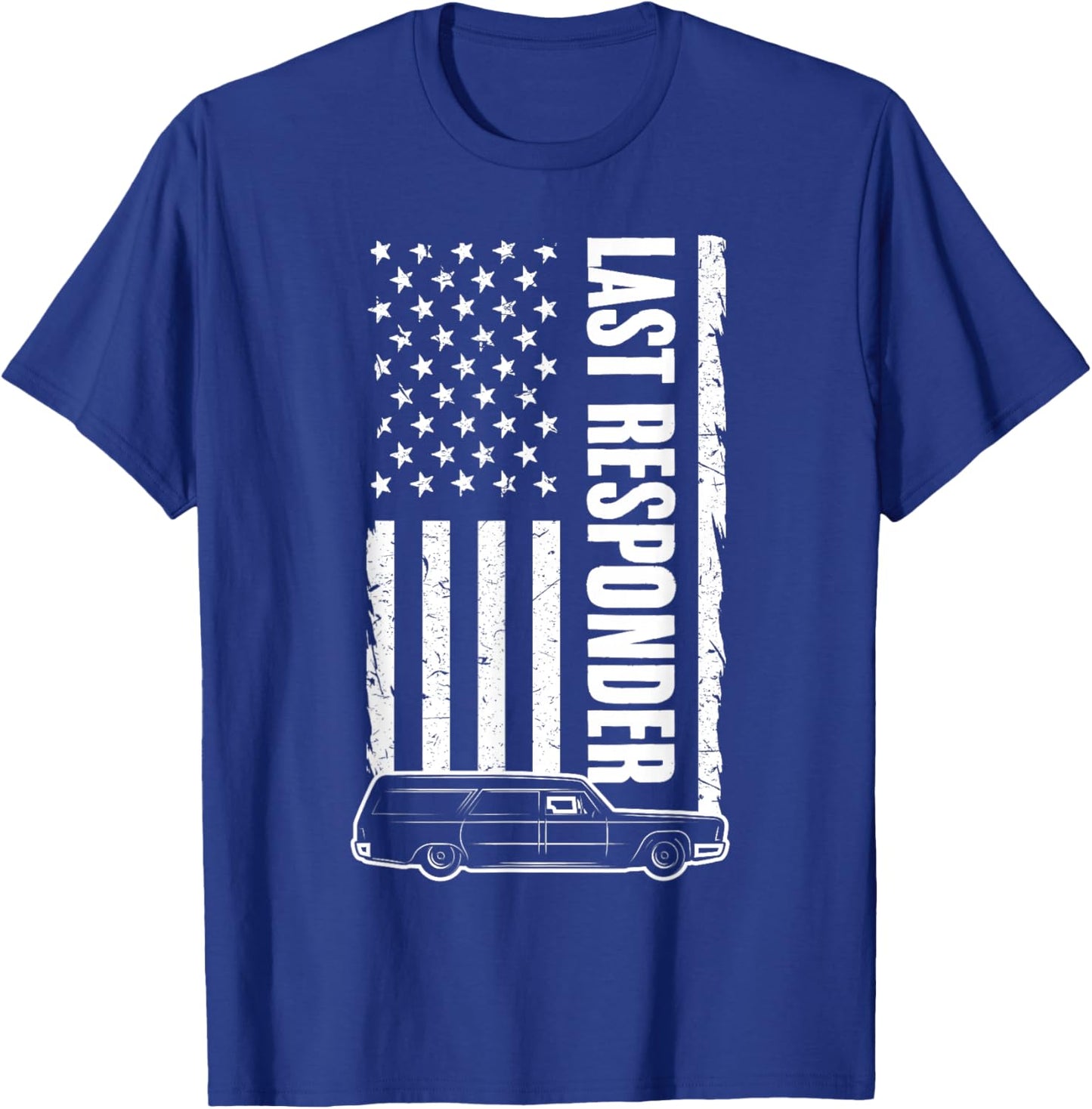 Last Responder Hearse USA Flag Mortician Funeral Director T-Shirt - T-Shirt | Royal