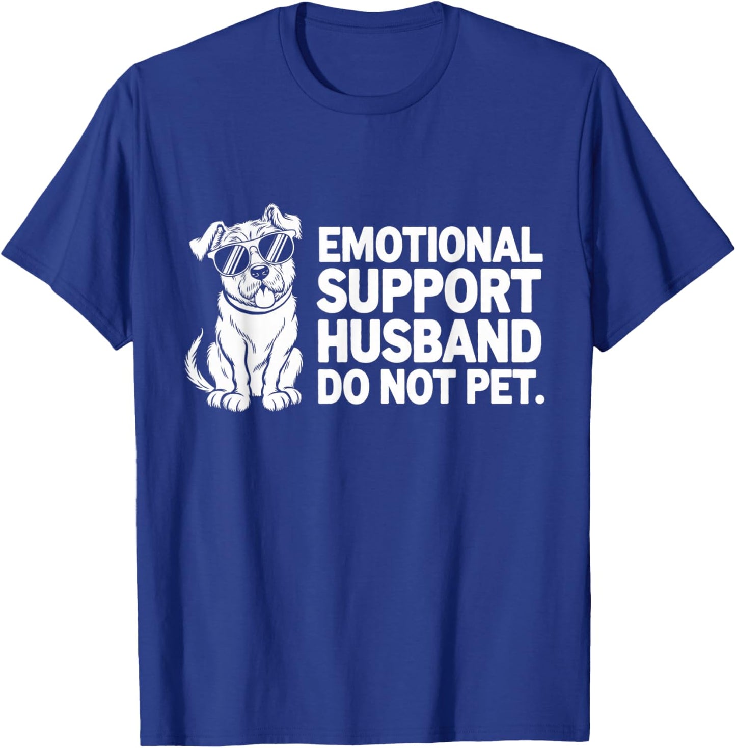 Emotional Support Husband Do Not Pet T-Shirt - T-Shirt | Royal